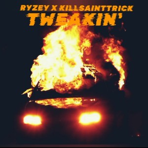 TWEAKIN' (feat. KILLSAINTRICK) [Explicit]