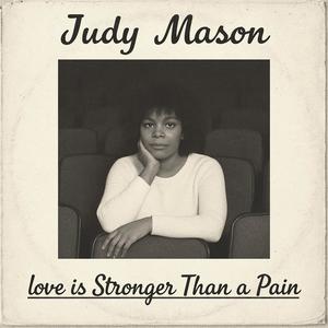 love is stronger than a pain (feat. JUDY MASON)
