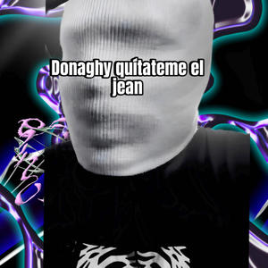 Donaghy quítateme el jean (Radio Edit)