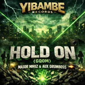 Hold On (feat. Major Mniiz)