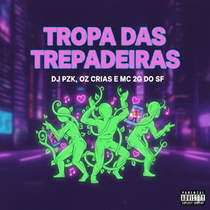 Tropa Das Trepadeiras (Explicit)