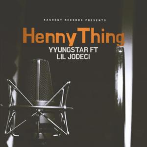 HennyThing (feat. Lil Jodeci)