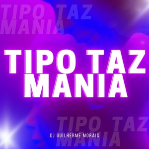 Tipo Taz Mania (Dutch house|Explicit)