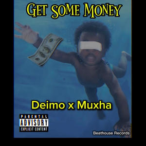 Get some money (feat. MuxhaDaGreat) (Explicit)