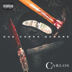 Que Corra Sangre (feat. Bacilio Requinto) [Explicit]