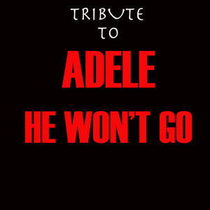 He Won't Go - All Covered Up封面