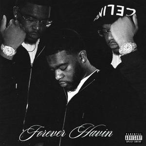 Forever Havin (Explicit)