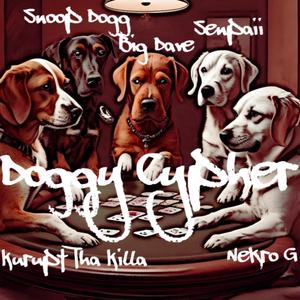 Doggy Cypher (feat. Snoop Dogg, Kurupt Tha Killa, Senpaii & Nekro G) [Explicit]