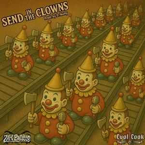 Send In The Clowns (feat. Zak Pacillo & D. Nutty) (Explicit)