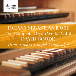 Bach: The Complete Organ Works Vol. 5