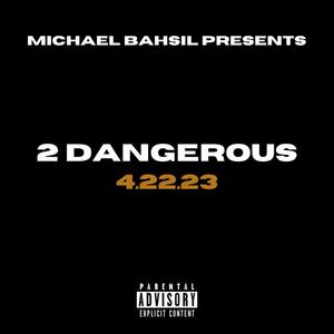 2 DANGEROUS (Single) [Explicit]