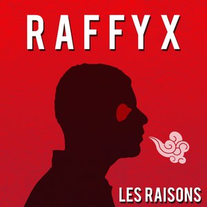 Raffyx - Les Raisons