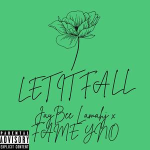 JayBee Lamahj - LET IT FALL (feat. FAME YNO) (Explicit)