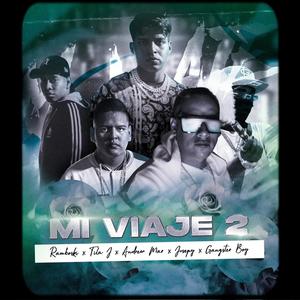 Mi Viaje 2 (feat. Ramboski, Tila J, Jusepy & Gangster Boy) [Explicit]