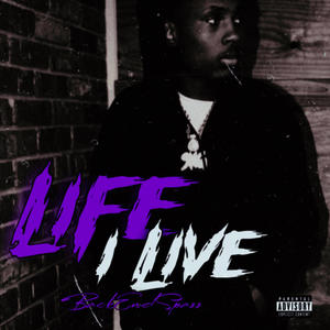 Life I Live (Explicit)