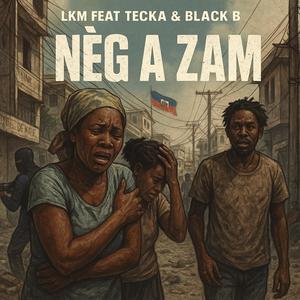 Nèg a zam (feat. Tecka & Black b) [Special Version]