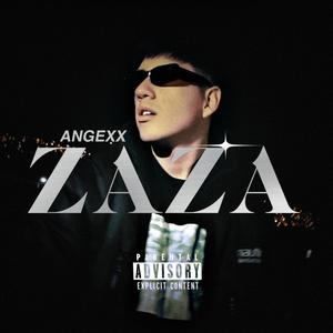 ZAZA (feat. Lil Angex) [Explicit]