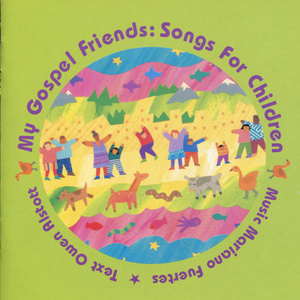 My Gospel Friends: Songs for Children