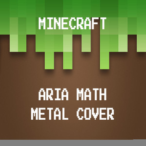 Aria Math (Metal Cover) [From "Minecraft"]