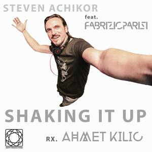 Shaking It Up (Ahmet Kilic Remix)