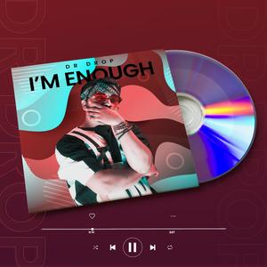 I'm Enough(feat. Drop O Kemzyy) (Explicit)