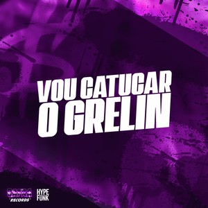 Vou Catucar o Grelin (Explicit)