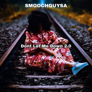 Dont Let Me Down 2.0
