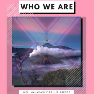 Who we are (feat. Paulie Preset)
