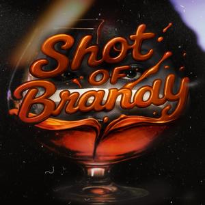 A-Shot of Brandy (feat. 2DaysTillSummer)