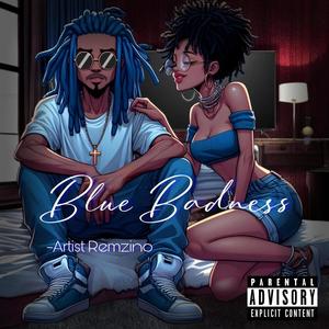 Blue Badness (Explicit)