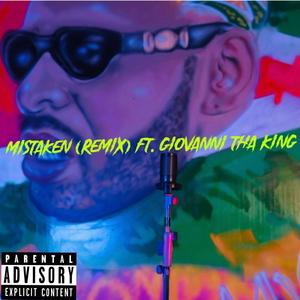 MISTAKEN (feat. Giovanni Tha King) (REMIX|Explicit)