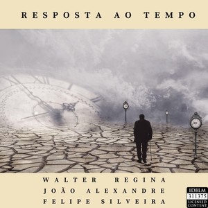 Resposta ao Tempo (feat. João Alexandre & Felipe Silveira)