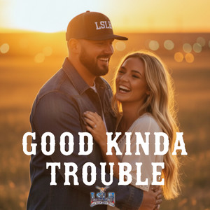Good kinda trouble