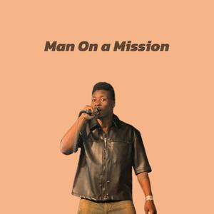Man On a Mission (Explicit)