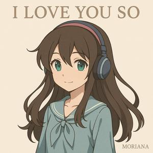 I Love You So