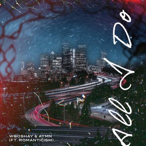 All I Do(feat. Romanticism)