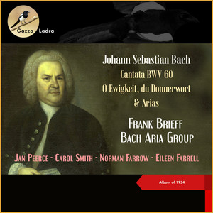 Johann Sebastian Bach: Cantata BWV 60 - O Ewigkeit, du Donnerwort & Arias (Album of 1954)