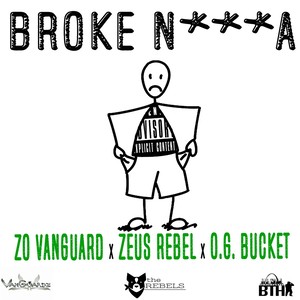 Broke N***a(feat. Zeus Rebel & O.G. Bucket) (Explicit)