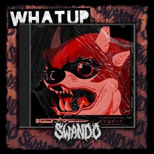 WHAT UP (Explicit)