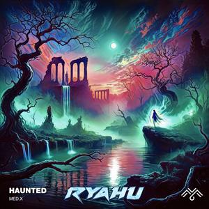 Haunted (Ryahu Remix)