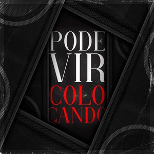 Pode Vir Colocando (Explicit)