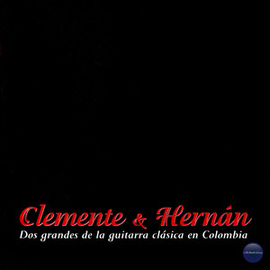 Clemente & Hernán, Dos Grandes de la Guitarra en Colombia