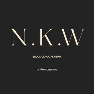 N.K.W [feat. Täpp & Brock UK] (Brock UK Vocal Remix)