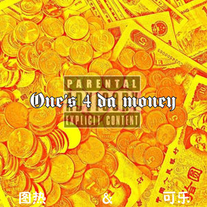 One‘s 4 Da Money