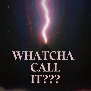 WHATCHA CALL IT? (feat. Keon) [Explicit]