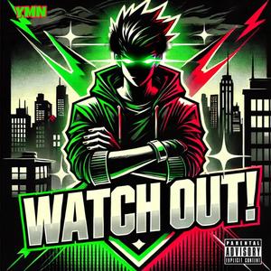 WATCH OUT (just so you know) [Explicit]