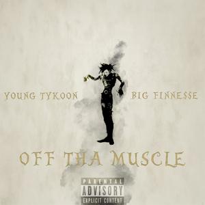 Off Tha Muscle (feat. Big Finesse) [Explicit]