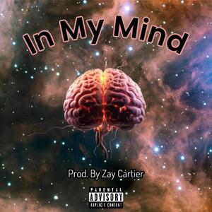 IN MY MIND (feat. Zay Cartier) [Explicit]