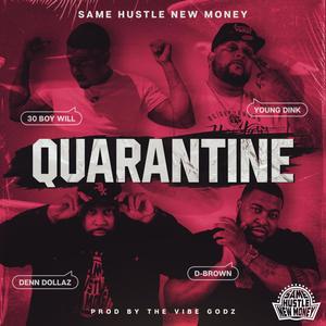 Quarantine(feat. Young Dink, Denn Dollaz & 30 Boy Will) (Explicit)