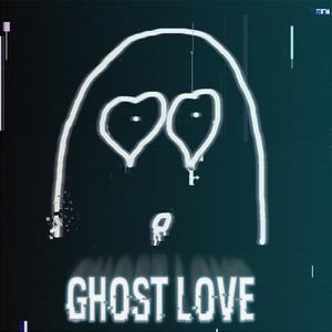 Ghost Love (Explicit)